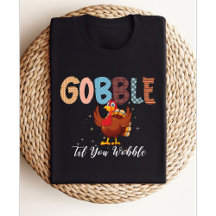 Gobble Gobble Til You Wobble | Truthühner Erntedan