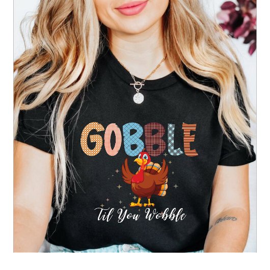 Gobble Gobble Til You Wobble | Truthühner Erntedan T-Shirt
