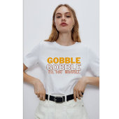 Gobble Gobble Til You Wobble Türkei T-Shirt