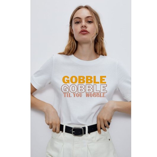 Gobble Gobble Til You Wobble Türkei T-Shirt
