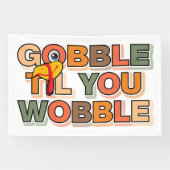 Gobble Gobble Till You Wobble Funny Thanksgiving Banner (Horizontal)