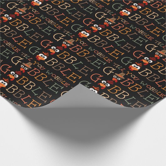 Gobble Gobble Till You Wobble Funny Thanksgiving Geschenkpapier (Ecke)