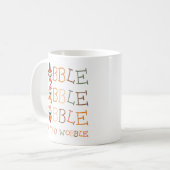 Gobble Gobble Till You Wobble Funny Thanksgiving Kaffeetasse (Vorderseite Links)