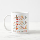Gobble Gobble Till You Wobble Funny Thanksgiving Kaffeetasse (Links)