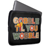 Gobble Gobble Till You Wobble Funny Thanksgiving Laptopschutzhülle (Vorne Rechts)