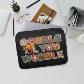 Gobble Gobble Till You Wobble Funny Thanksgiving Laptopschutzhülle