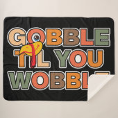 Gobble Gobble Till You Wobble Funny Thanksgiving Sherpadecke (Vorderseite (Horizontal))