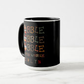 Gobble Gobble Till You Wobble Funny Thanksgiving Tasse (Vorderseite Links)