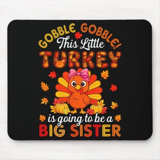 Gobble Little Truthahn wird großer Bruder sein Th Mousepad (Vorne)