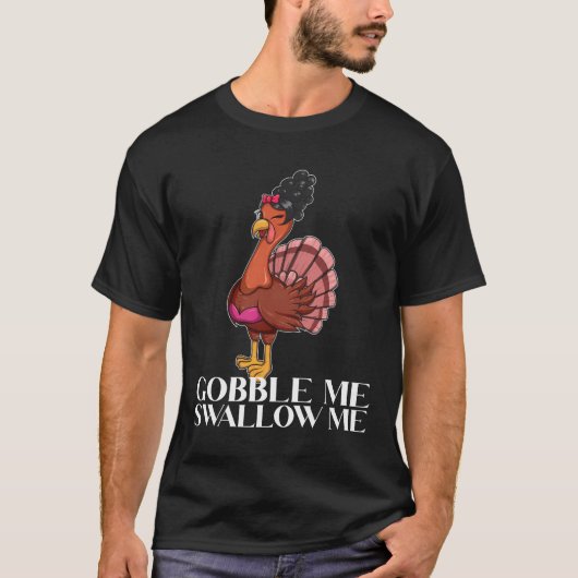 Gobble Me schlucken Erntedank Lady Turkey Wap T-Shirt (Vorderseite)