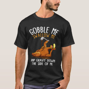 Gobble Me schlucken Erntedank T-Shirt