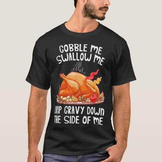 Gobble Me schlucken Sie mir Türkei Erntedank Maske T-Shirt (Vorderseite)