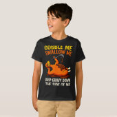 Gobble Me Swallow Me Funny Turkey Feast Day Thanks T-Shirt (Vorne ganz)