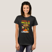 Gobble Me Swallow Me Turkey Thanksgiving 2022 T-Shirt (Vorne ganz)