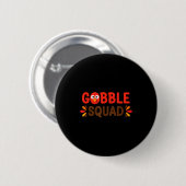 Gobble Squad Thanksgiving Turkey Day Lunch Lady Ca Button (Vorne & Hinten)