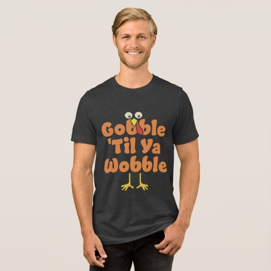 Gobble 'Til Ya Wobble | ERNTEDANK Tri-Blend Shirt (Vorderseite voll)
