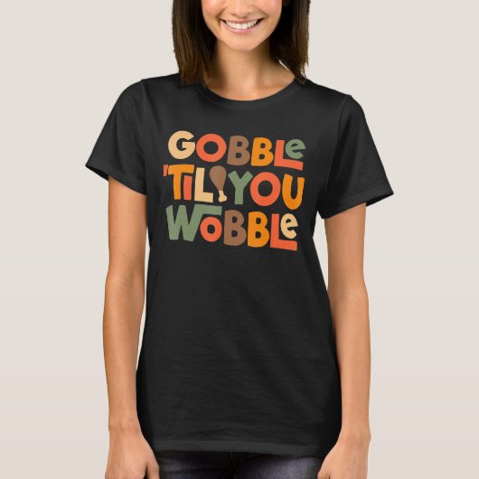 Gobble Til You Wobble Baby Outfit Kleinkind Thanks T-Shirt (Vorderseite)