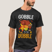 Gobble Til You Wobble Baby Outfit Toddler Thanksg T-Shirt (Vorderseite)