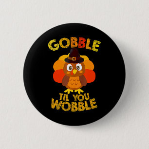Gobble Til You Wobble Erntedank Boys Türkei Button