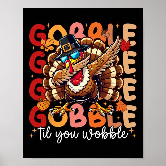 Gobble Til You Wobble Erntedank Day Dabbing Tur Poster (Vorne)