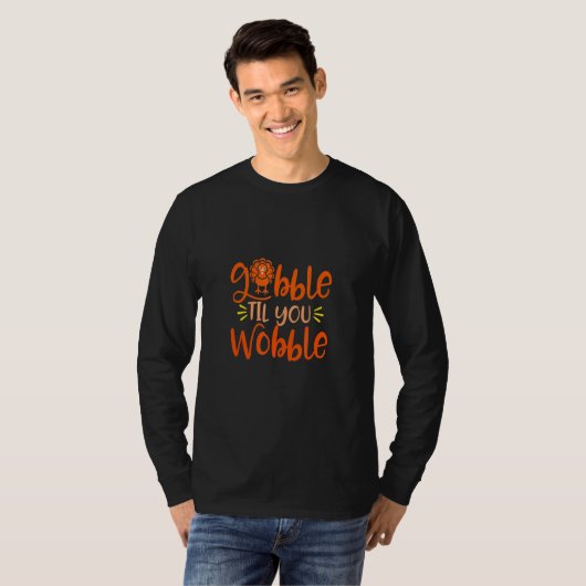 Gobble Til You Wobble Erntedank Day T-Shirt (Vorne ganz)