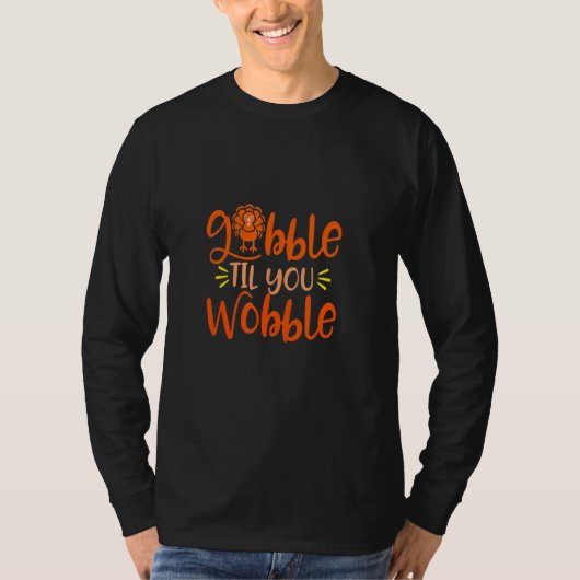 Gobble Til You Wobble Erntedank Day T-Shirt (Vorderseite)