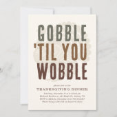 Gobble Til You Wobble Erntedank Dinner Einladung (Vorderseite)