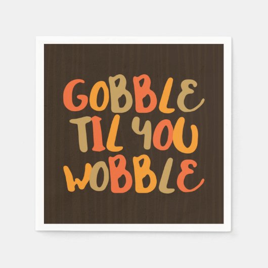 Gobble Til You Wobble Erntedank Dinner Serviette (Vorderseite)