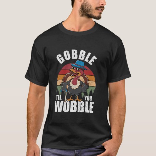 Gobble Til You Wobble Funny Erntedank Türkei T T-Shirt (Vorderseite)