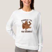 Gobble ’Til You Wobble – Funny Thanksgiving Turkey T-Shirt (Vorderseite)