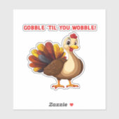 Gobble � Til You Wobble Funny Turkey Classic T-Shi Aufkleber (Blatt)