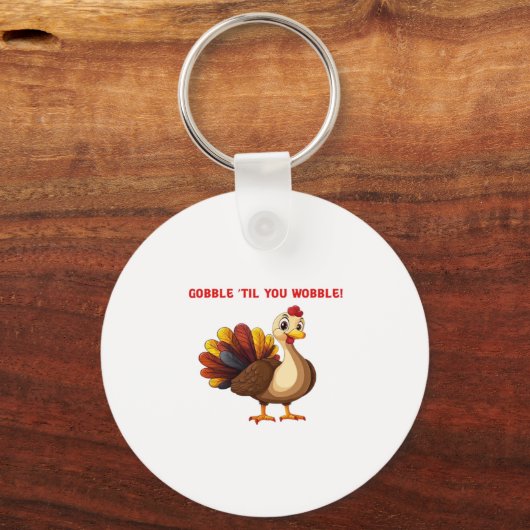 Gobble � Til You Wobble Funny Turkey Classic T-Shi Schlüsselanhänger (Vorderseite)