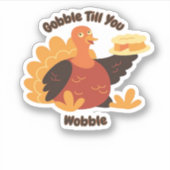 Gobble � Til You Wobble Funny Turkey Design Oversi Aufkleber (Vorderseite)