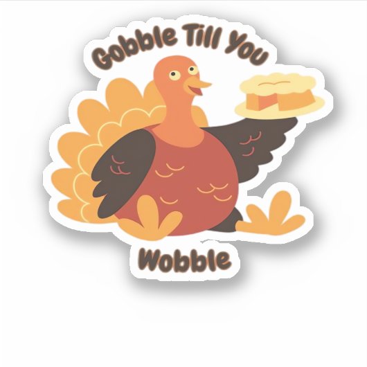 Gobble � Til You Wobble Funny Turkey Design Oversi Aufkleber (Vorderseite)