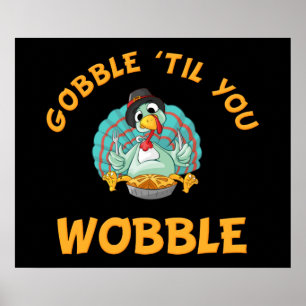 Gobble Til You Wobble Funny Turkey Erntedank Poster