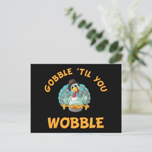 Gobble Til You Wobble Funny Turkey Erntedank Postkarte (Stehend Vorderseite)