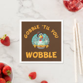 Gobble Til You Wobble Funny Turkey Erntedank Serviette (Beispiel)