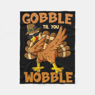 Gobble Til You Wobble Happy Thanksgiving Funny Tur Fleecedecke