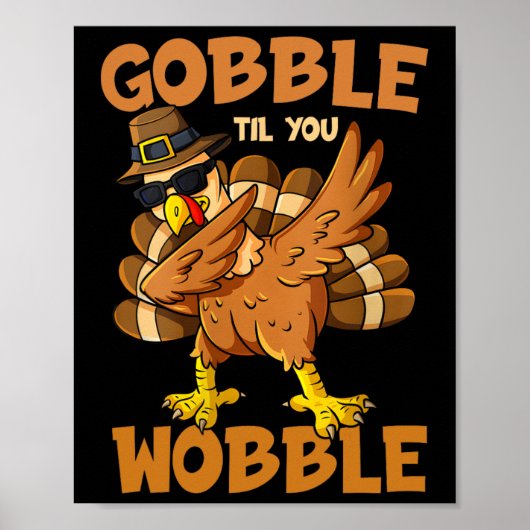 Gobble Til You Wobble Happy Thanksgiving Funny Tur Poster (Vorne)