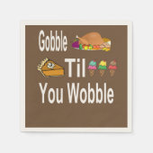 Gobble Til You Wobble Napkins Serviette (Vorderseite)