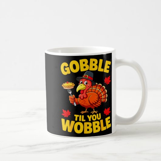 Gobble Til You Wobble Shirt Adult Kids Thanksgivin Kaffeetasse (Rechts)