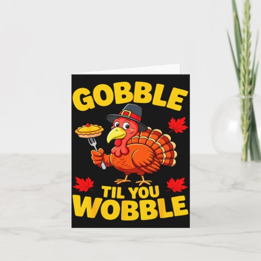Gobble Til You Wobble Shirt Erwachsene Kinder Than Karte (Vorderseite)
