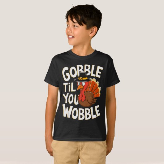 Gobble Til You Wobble Shirt Gobble Gobble Thanksgi (Vorne ganz)