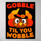 Gobble Til You Wobble Shirt Men Women Kids Thanksg Poster (Vorne)