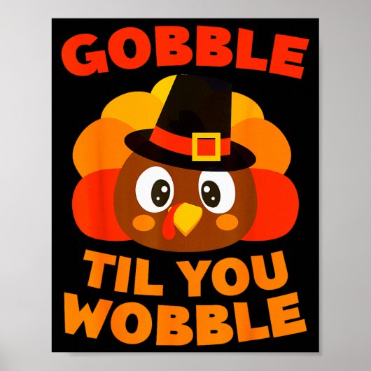 Gobble Til You Wobble Shirt Men Women Kids Thanksg Poster (Vorne)