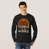 Gobble Til You Wobble Thanks Giving  Thanksgiving T-Shirt (Vorne ganz)