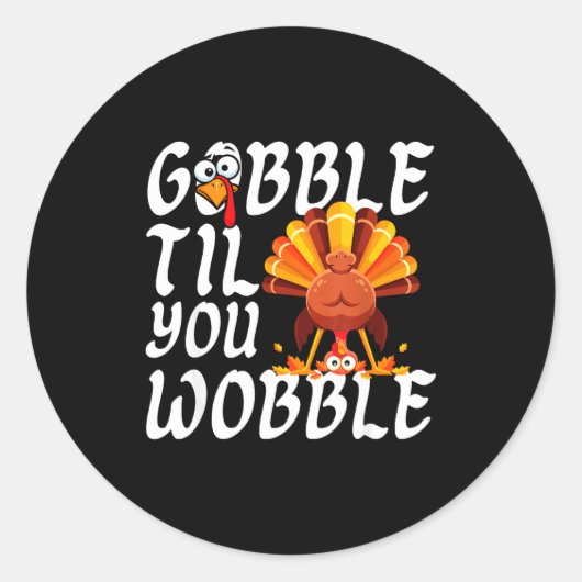 Gobble Til You Wobble Thanksgiving Christmas Men W Runder Aufkleber (Vorderseite)