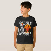 Gobble Til You Wobble Thanksgiving Christmas Men W T-Shirt (Vorne ganz)