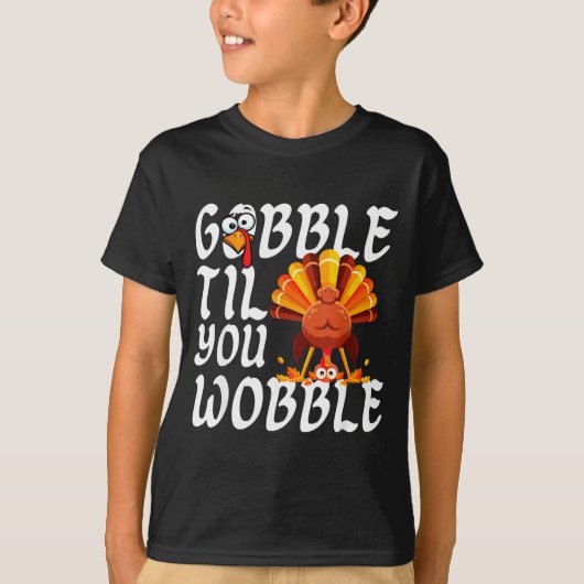 Gobble Til You Wobble Thanksgiving Christmas Men W T-Shirt (Vorderseite)