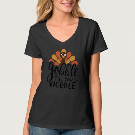 Gobble Til You Wobble Thanksgiving Day 10 T-Shirt (Vorderseite)